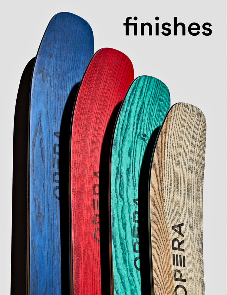 Opera Skis, "Finishes"